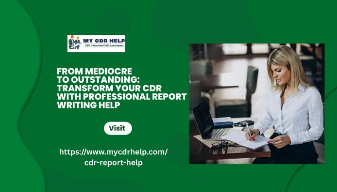 From Mediocre to Outstanding: Transform Your CDR with Professional Report Writing Help